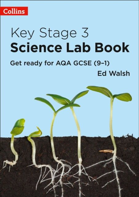 Key Stage 3 Science Lab Book : Get Ready for AQA GCSE (9-1)-9780008342470