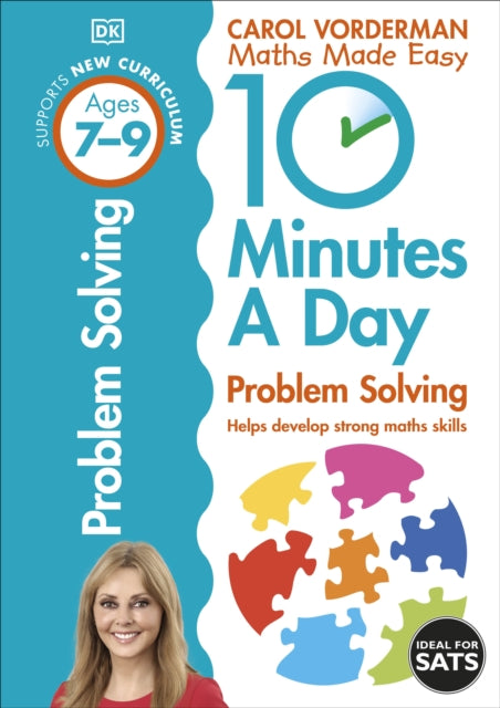 10 Minutes A Day Problem Solving, Ages 7-9 (Key Stage 2) : Supports the National Curriculum, Helps Develop Strong Maths Skills-9780241183861
