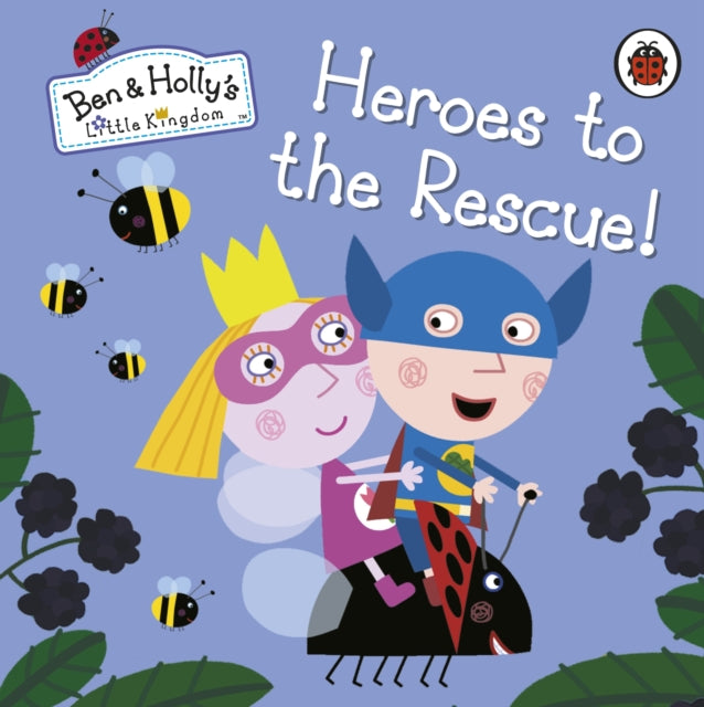 Ben and Holly's Little Kingdom: Heroes to the Rescue!-9780241296042