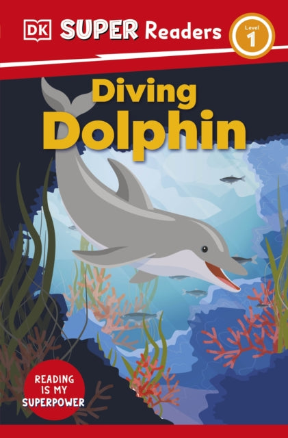 DK Super Readers Level 1 Diving Dolphin-9780241601129