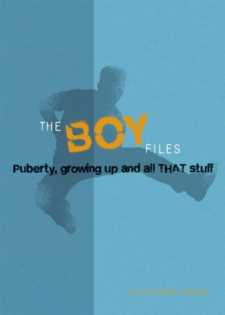 The Boy Files : Puberty, Growing Up and All That Stuff-9780750277709