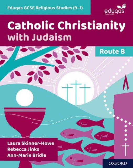 Eduqas GCSE Religious Studies (9-1): Route B : Catholic Christianity with Judaism-9781382009546