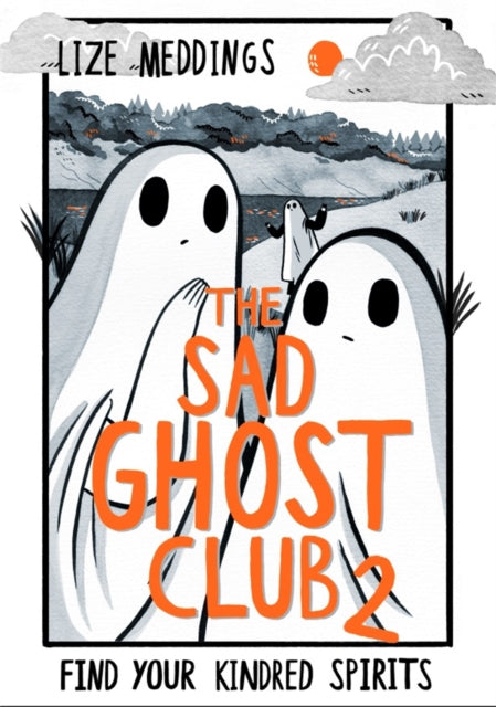 The Sad Ghost Club Volume 2 : Find Your Kindred Spirits-9781444957549