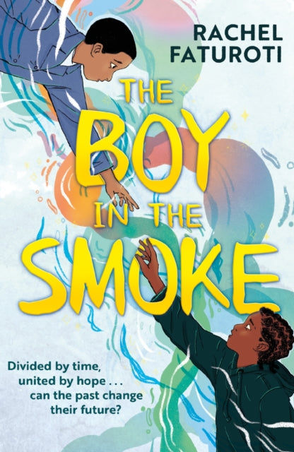 The Boy in the Smoke : Award-winning timeslip narrative about family and friendship-9781444963588