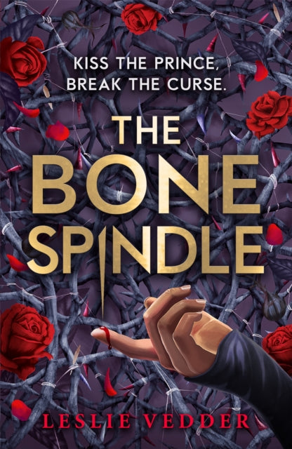 The Bone Spindle : Book 1: a fractured twist on the classic fairy tale Sleeping Beauty-9781444966145