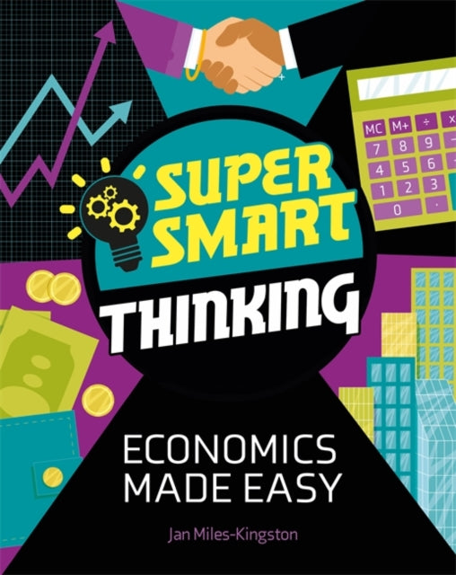 Super Smart Thinking: Economics Made Easy-9781526317209