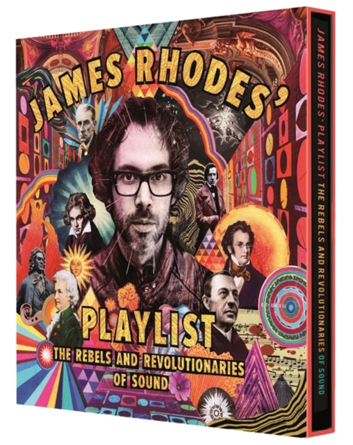 James Rhodes' Playlist : The Rebels and Revolutionaries of Sound-9781526360724