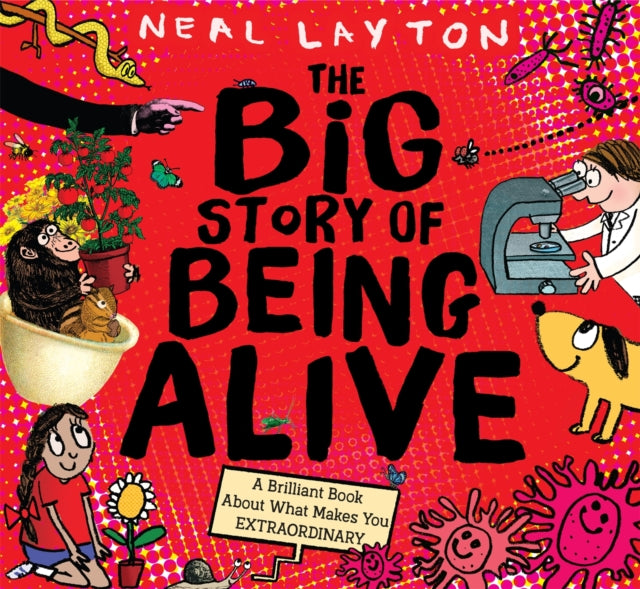 The Big Story of Being Alive : A Brilliant Book About What Makes You EXTRAORDINARY-9781526362643