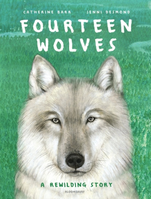 Fourteen Wolves : A Rewilding Story-9781526607492