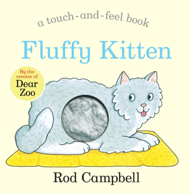 Fluffy Kitten : A Touch-and-feel Book from the Creator of Dear Zoo-9781529045758