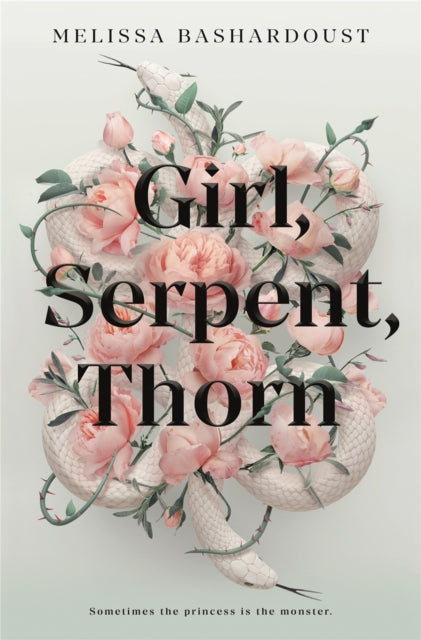 Girl, Serpent, Thorn : A mesmerising Persian-inspired novel from the author of Girls Made of Snow and Glass-9781529379099