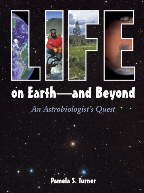 Life on Earth - and Beyond : An Astrobiologist's Quest-9781580891332