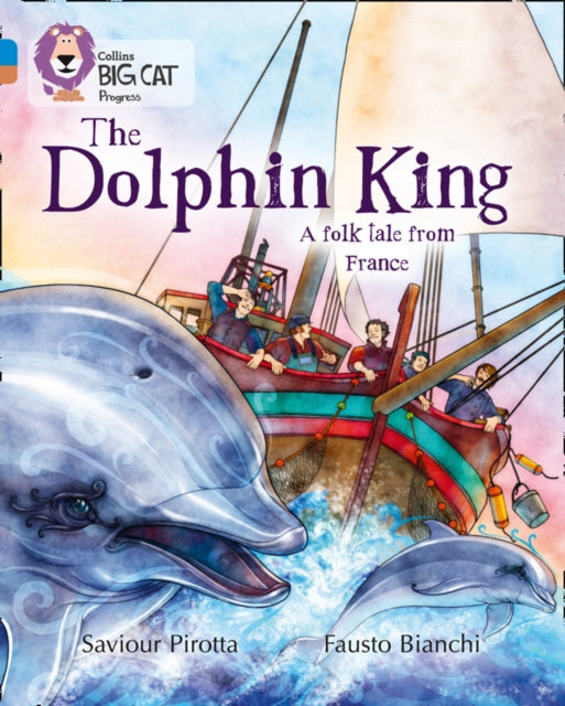 The Dolphin King : Band 04 Blue/Band 12 Copper-9780007428793