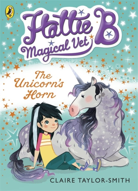 Hattie B, Magical Vet: The Unicorn's Horn (Book 2)-9780141344645