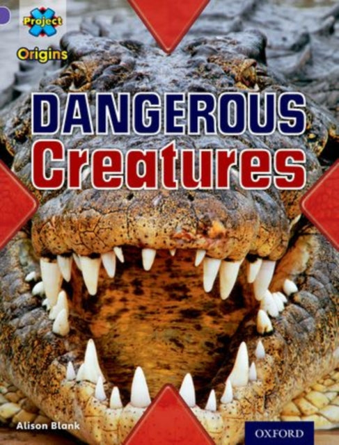 Project X Origins: Purple Book Band, Oxford Level 8: Habitat: Dangerous Creatures-9780198301905