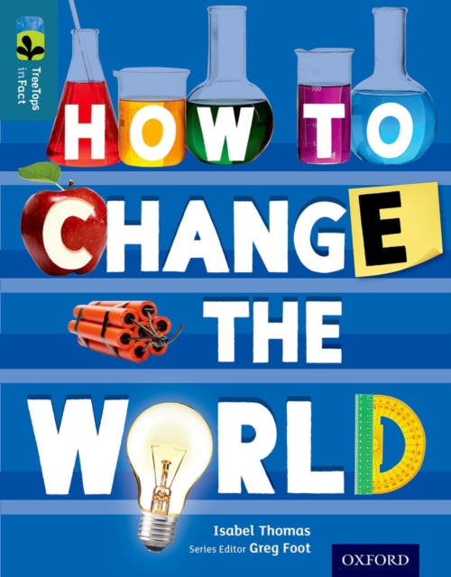 Oxford Reading Tree TreeTops inFact: Level 19: How To Change the World-9780198306825