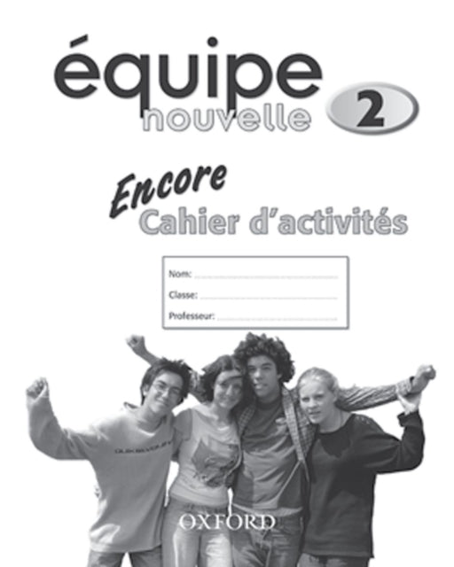 Equipe nouvelle: 2: Encore Workbook-9780199124572