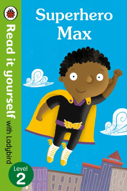 Superhero Max- Read it yourself with Ladybird: Level 2-9780723295266