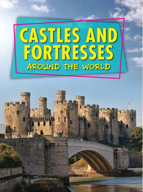 Castles and Fortresses Around the World-9781398200296