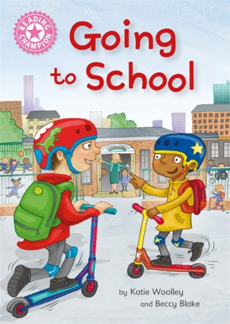 Reading Champion: Going to School : Independent Reading Non-Fiction Pink 1a-9781445174860