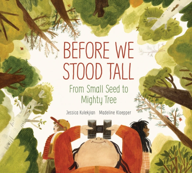 Before We Stood Tall : From Small Seed to Mighty Tree-9781525303241