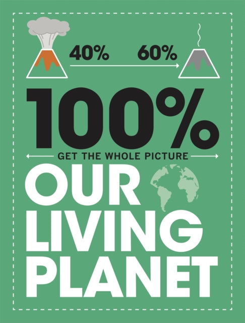 100% Get the Whole Picture: Our Living Planet-9781526308504