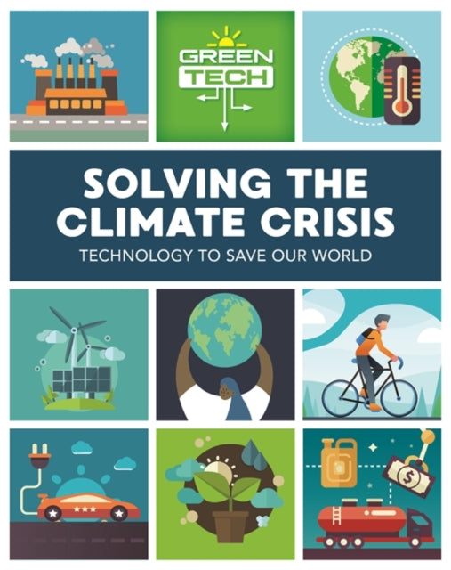 Green Tech: Solving the Climate Crisis-9781526314987