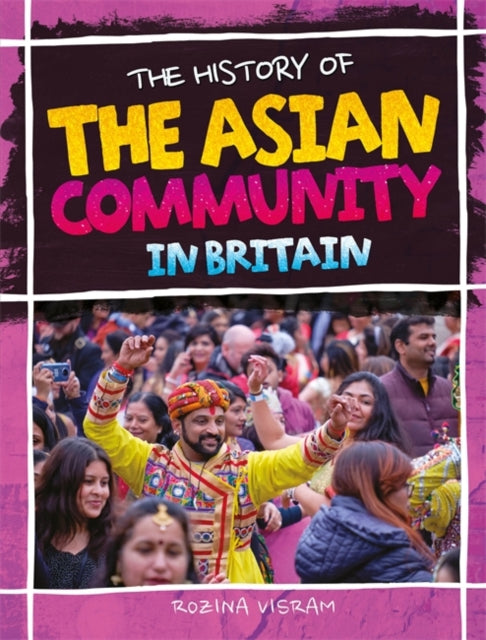 The History Of The Asian Community In Britain-9781526318367