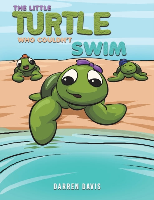 The Little Turtle Who Couldn't Swim-9781528996532