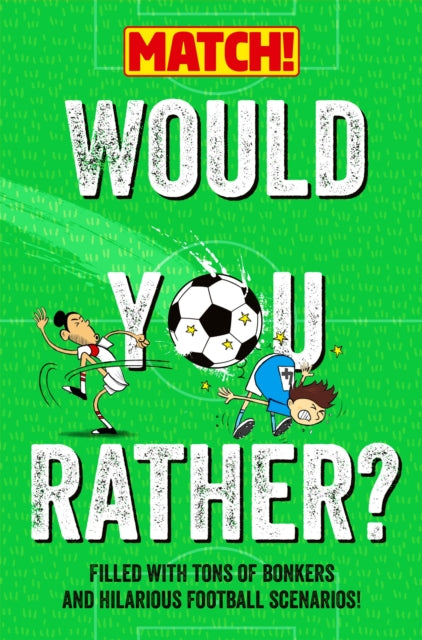 Would You Rather? : Filled with Tons of Bonkers and Hilarious Football Scenarios!-9781529082333