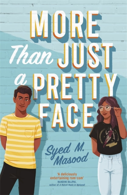 More Than Just a Pretty Face : A gorgeous romcom perfect for fans of Sandhya Menon and Jenny Han-9781529311334