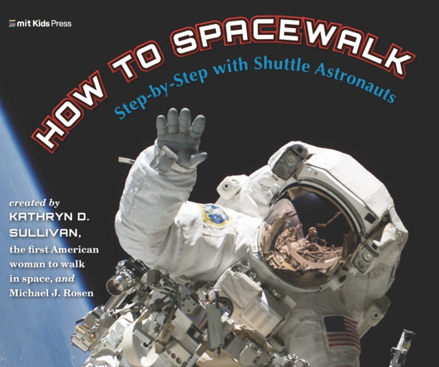 How to Spacewalk : Step-by-Step with Shuttle Astronauts-9781529512137