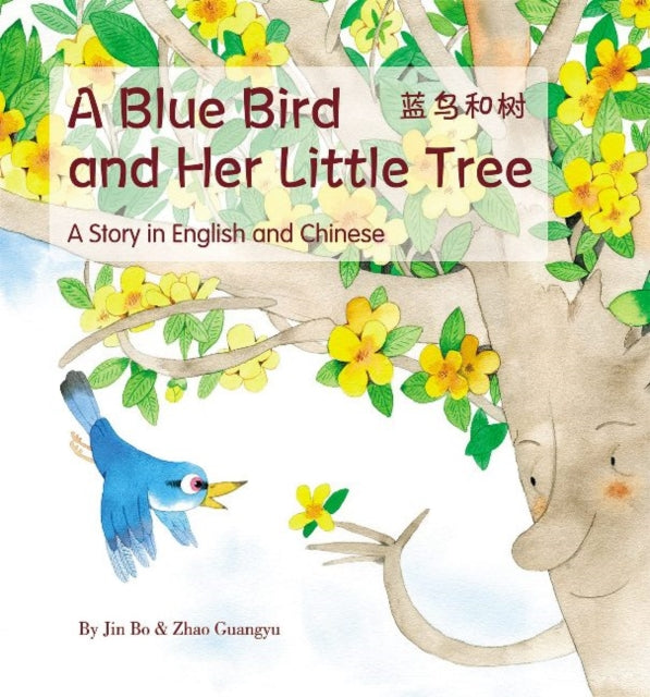 A Blue Bird and her Little Tree : A Story Told in English and Chinese-9781602204652