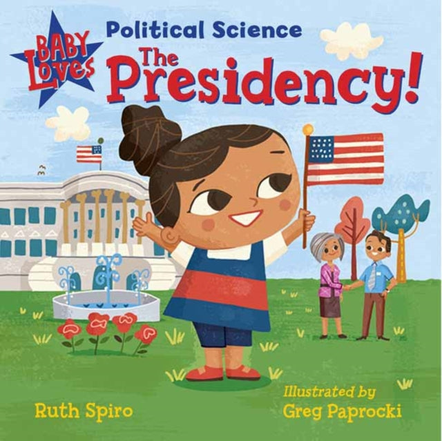 Baby Loves Political Science: The Presidency!-9781623542351