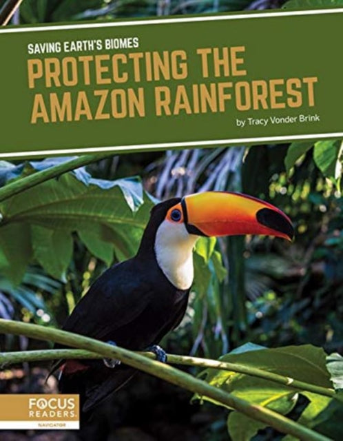 Saving Earth's Biomes: Protecting the Amazon Rainforest-9781644930687