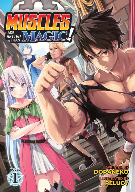 Muscles are Better Than Magic! (Light Novel) Vol. 1-9781645059387