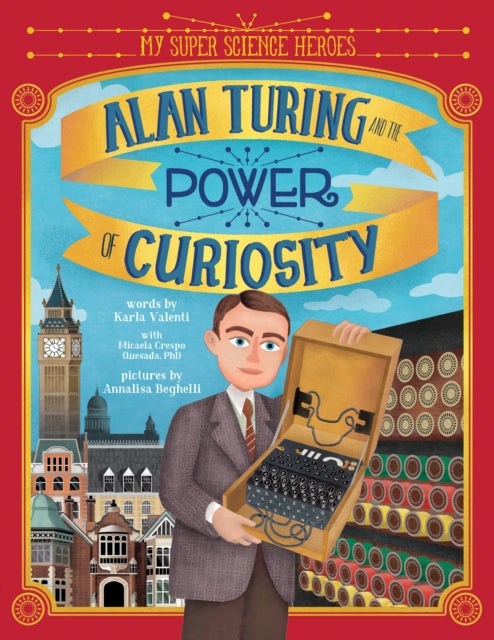 Alan Turing and the Power of Curiosity-9781728220437