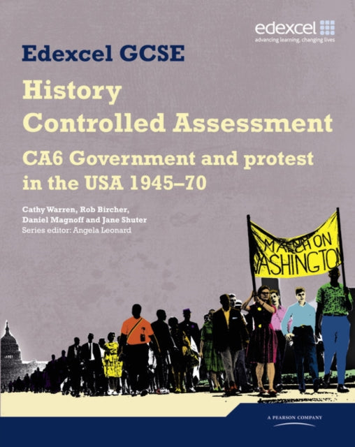 Edexcel GCSE History: CA6 Government and protest in the USA 1945-70 Controlled Assessment Student book-9781846906459