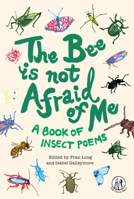 The Bee Is Not Afraid Of Me : A Book of Insect Poems-9781912915118